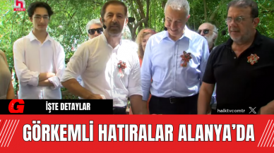 Görkemli Hatıralar Alanya’da