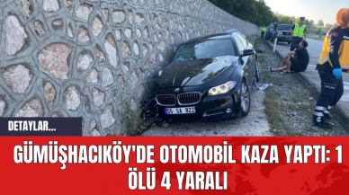 Gümüşhacıköy'de Otomobil Kaza Yaptı: 1 Ölü 4 Yaralı