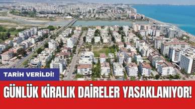 Günlük kiralık daireler yasaklanıyor: Tarih verildi!