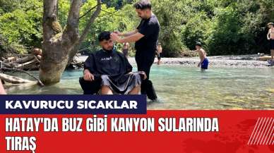 Hatay'da buz gibi kanyon sularında tıraş