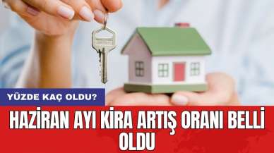 Haziran ayı kira artış oranı belli oldu