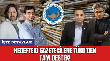 Hedefteki gazetecilere TÜKD'den tam destek