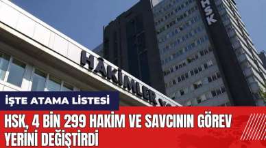 HSK 4 bin 299 hakim ve savcının görev yerini değiştirdi