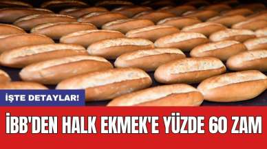 İBB'den Halk Ekmek'e yüzde 60 zam