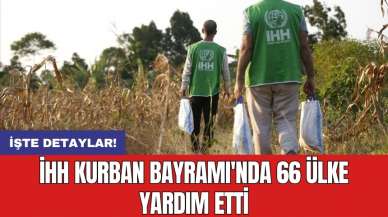 İHH Kurban Bayramı'nda 66 ülke yardım etti