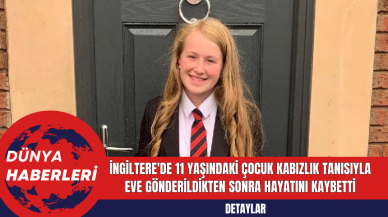 İngiltere'de 11 Yaşındaki Çocuk Kabızlık Tanısıyla Eve Gönderildikten Sonra Hayatını Kaybetti