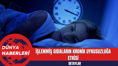 İşlenmiş Gıdaların Kronik Uykusuzluğa Etkisi