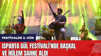 Isparta Gül Festivali'nde Başkal ve İkilem sahne aldı