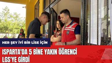 Isparta'da 5 bine yakın öğrenci LGS'ye girdi