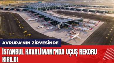 İstanbul Havalimanı'nda uçuş rekoru kırıldı