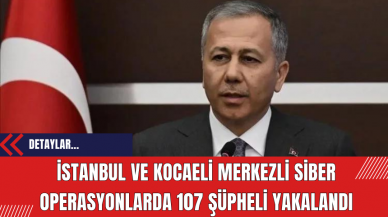 İstanbul ve Kocaeli Merkezli Siber Operasyonlarda 107 Şüpheli Yakalandı