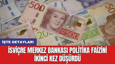 İsviçre Merkez Bankası politika faizini ikinci kez düşürdü