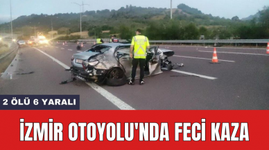 İzmir otoyolu'nda kaza: 2 Öl* 6 Y*ralı