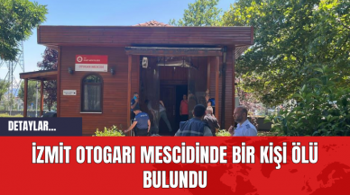 İzmit Otogarı Mescidinde Bir Kişi Ölü Bulundu