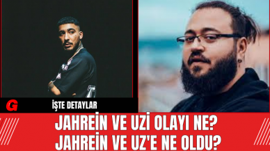 Jahrein ve Uzi olayı ne? Jahrein ve Uz'e Ne Oldu?