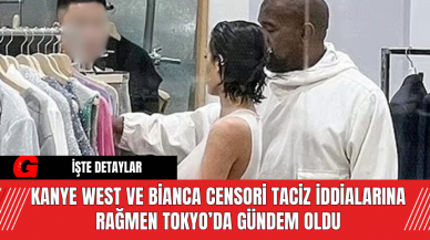 Kanye West ve Bianca Censori Taciz İddialarına Rağmen Tokyo’da Gündem Oldu