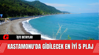 Kastamonu'da Gidilecek En İyi 5 Plaj