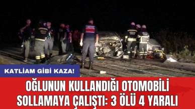 Katliam gibi kaza! Oğlunun kullandığı otomobili sollamaya çalıştı: 3 ölü 4 yaralı