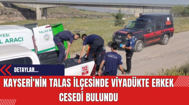 Kayseri'nin Talas İlçesinde Viyadükte Erkek Cesedi Bulundu