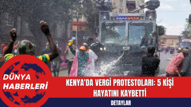 Kenya'da Vergi Protestoları: 5 Kişi Hayatını Kaybetti