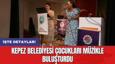 Kepez Belediyesi çocukları müzikle buluşturdu