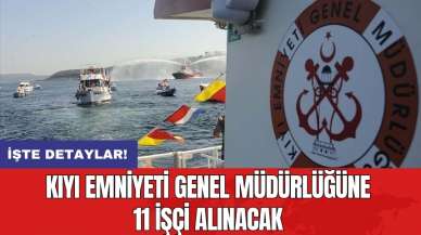 Kıyı Emniyeti Genel Müdürlüğü'ne 11 işçi alınacak