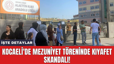 Kocaeli'de mezuniyet töreninde kıyafet skandalı!