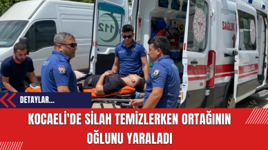 Kocaeli'de silah temizlerken ortağının oğlunu yaraladı