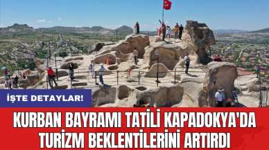 Kurban Bayramı tatili Kapadokya'da turizm beklentilerini artırdı