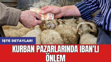 Kurban pazarlarında IBAN'lı önlem