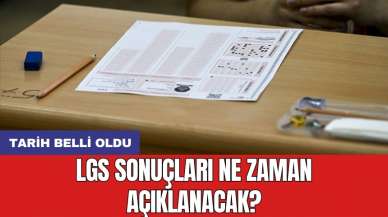 LGS sonuçları ne zaman açıklanacak? Tarih belli oldu