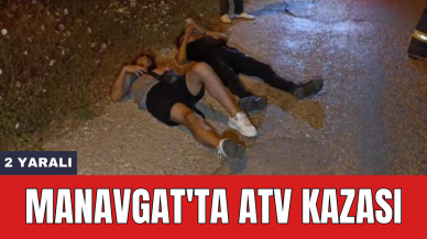 Manavgat'ta ATV kazası: 2 y*ralı