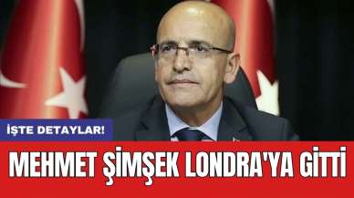 Mehmet Şimşek Londra'ya gitti