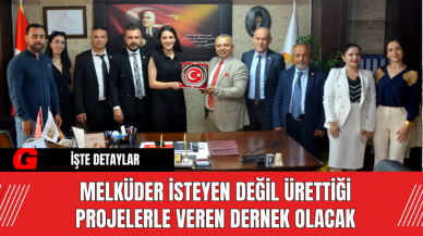 Melküder İsteyen Deği̇l Üretti̇ği̇ Projelerle Veren Dernek Olacak