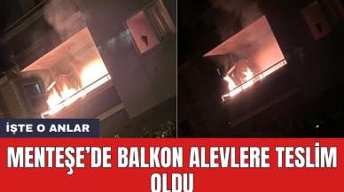 Menteşe'de balkon alevlere teslim oldu