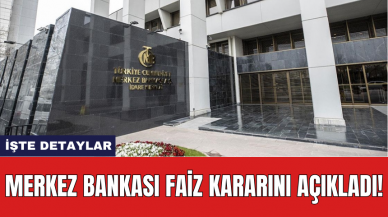 Merkez Bankası Faiz Kararını Açıkladı! Ne Oldu?