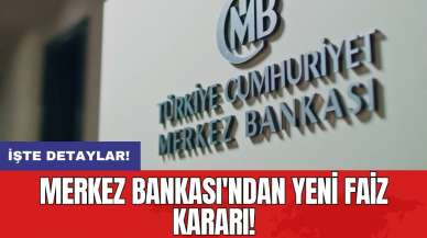 Merkez Bankası'ndan yeni faiz kararı!