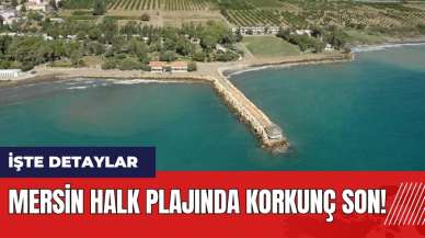 Mersin halk plajında korkunç son!