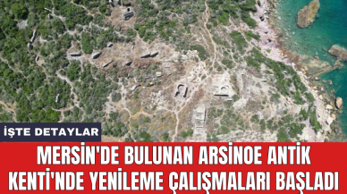 Mersin'de bulunan Arsinoe Antik Kenti'nde yenileme çalışmaları başladı