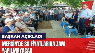 Mersin'de su fiyatlarına zam yapılmayacak