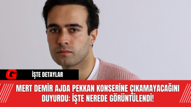 Mert Demir Ajda Pekkan Konserine Çıkamayacağını Duyurdu: İşte Nerede Görüntülendi!