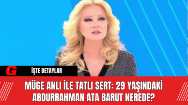 Müge Anlı ile Tatlı Sert: 29 Yaşındaki Abdurrahman Ata Barut Nerede?