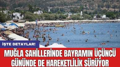 Muğla sahillerinde bayramın üçüncü gününde de hareketlilik sürüyor