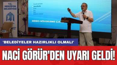 Naci Görür'den uyarı geldi! 'Belediyeler hazırlıklı olmalı'