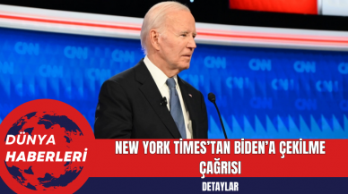 New York Times’tan Biden’a Çekilme Çağrısı