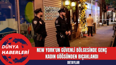 New York'un Güvenli Bölgesinde Genç Kadın Göğsünden Bıçaklandı