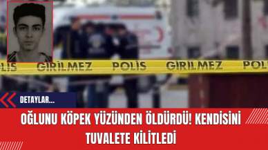 Oğlunu köpek yüzünden öldürdü! Kendisini tuvalete kilitledi