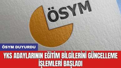 ÖSYM duyurdu: YKS adaylarının eğitim bilgilerini güncelleme işlemleri başladı