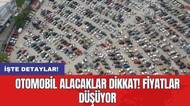 Otomobil alacaklar dikkat! Fiyatlar düşüyor