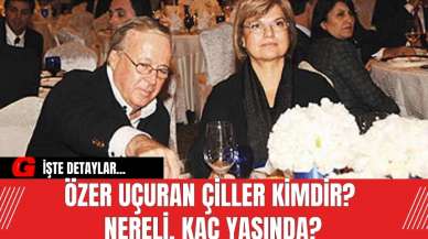 Özer Uçuran Çiller kimdir? Nereli, kaç yaşında?